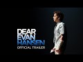 Dear Evan Hansen Official Trailer