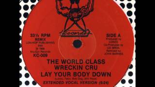 The World Class Wreckin’ Cru ‎– Lay Your Body Down (Extended Vocal Version) (12'')
