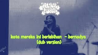 Download lagu Kata Mereka Ini Berlebihan - Bernadya || dub version (aliennpunk edit) mp3