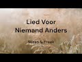 Lied Voor Niemand Anders ‐ Suzan & Freek LYRICS/SONGTEKST