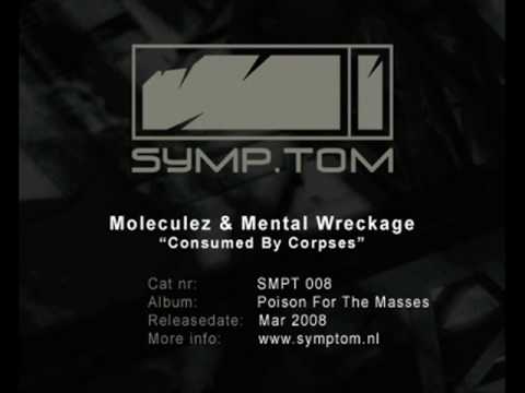 Moleculez & Mental Wreckage - Consumed By Corpses