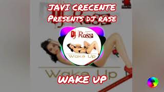 JAVI CRECENTE Presents Dj RASE - Wake Up