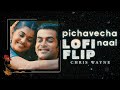 Pichavecha Naal Lofi Flip Chris Wayne Puthiya Mukham