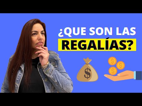 ¿Qué son las regalías?