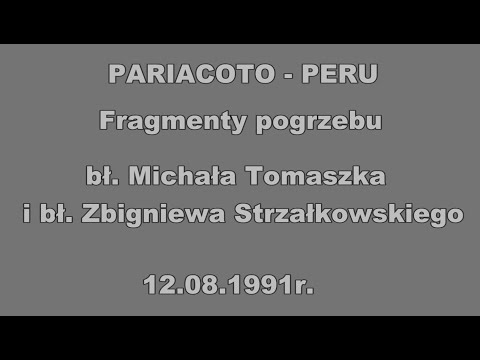 Pogrzeb Bł. Michała Tomaszka i Bł. Zbigniewa Strzałkowskiego - Pariacoto - 12.08.1991