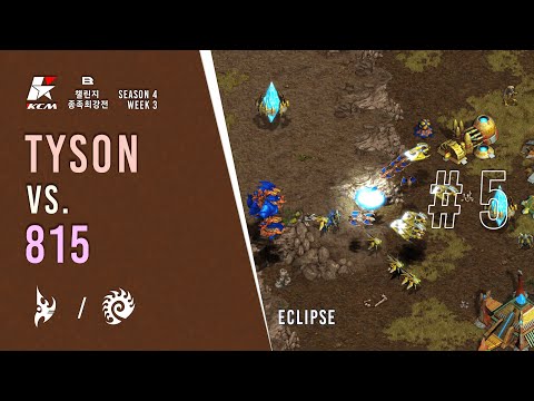 STARCRAFT KCM B: S4 WEEK 3 - ROUND 5: TYSON VS 815