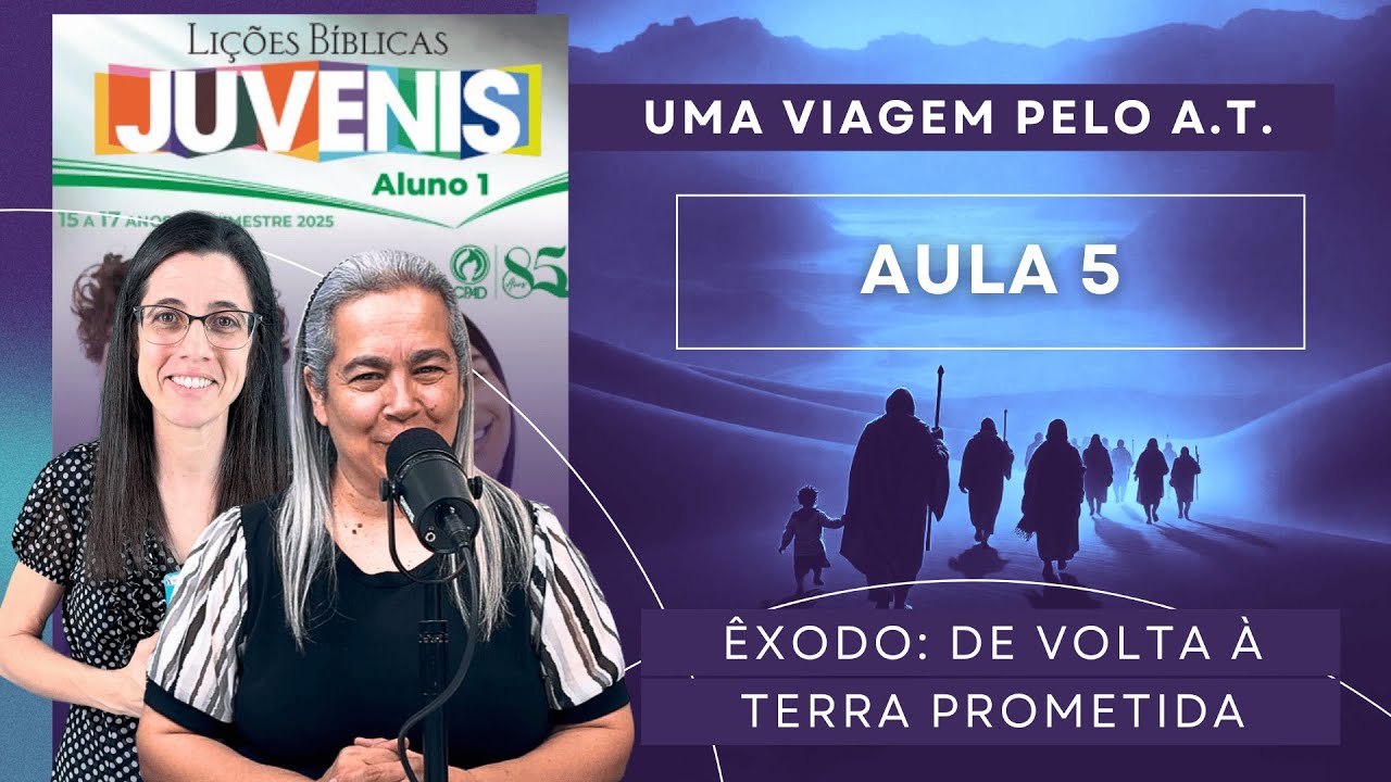 EBD Juvenis Lição 5 ÊXODO: DE VOLTA À TERRA PROMETIDA – 2 de Fevereiro de 2025