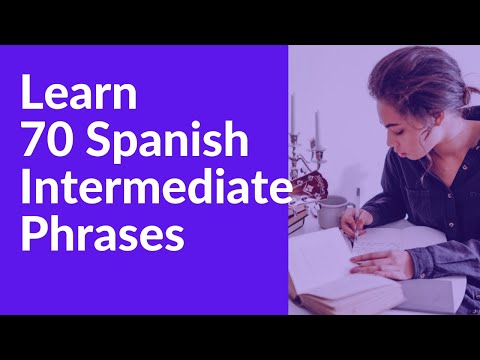 Learn 70 Intermediate Spanish Phrases