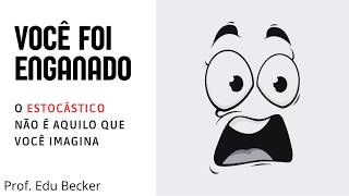 O Estocástico não é só aquilo que disseram pra você