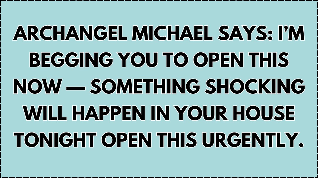 ♾️ Archangel Michael Says: I’m Begging You to Open This Now — Something Shocking Will Happen...
