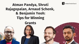 Atman Pandya, Shruti Rajogopalan, Arnaud Shrenk, & Benjamin Yeoh: Tips for Winning Grants