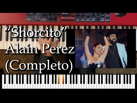"Shorcito" (Alain Perez) Piano Completo y Variaciones