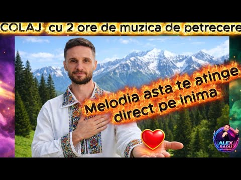 Alex Radu Music 🔥Melodii nemuritoare 🔥Mega Colaj 2 Ore de muzica de petrecere🔥Hore | Sarbe