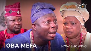 Oba Mefa  Latest Yoruba Movie 2023 Drama | Sanyeri | Mr Latin | Peju Ogunmola