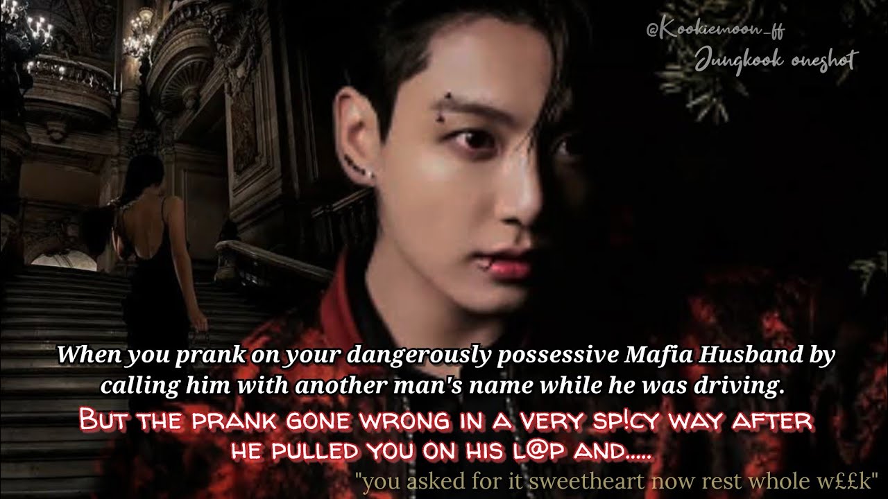 Jungkook ff | When You Tease Your Dangerously Possessive Mafia Husband By Calling Him With Another-
