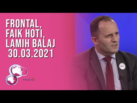 FRONTAL, Faik Hoti, Lamih Balaj – 30.03.2021 | T7