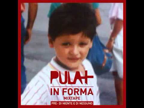 Pula+ - -10 Litri Di Sperma (In Forma Mixtape) [prod. Dj Nais]