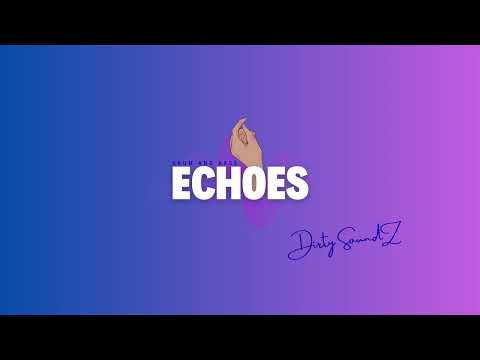 DIRTY SOUNDZ - Echoes (liquid)