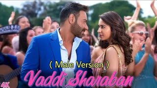 VADDI SHARABAN Whatsapp status - De De Pyaar De _ Ajay Devgn, Rakul, Tabu _ Sunidhi, Navraj