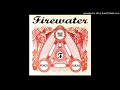 Firewater - Knock 'Em Down