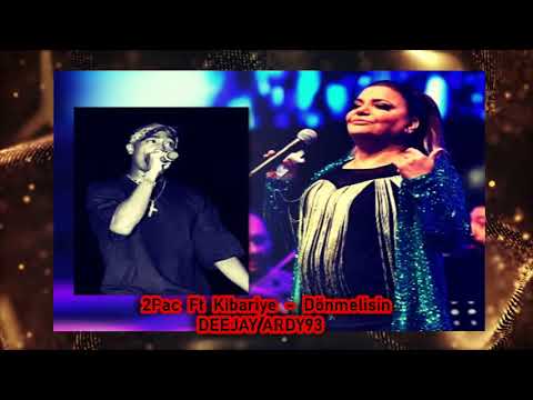 2Pac Ft Kibariye - Dönmelisin DJ ARDY