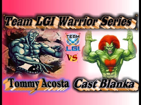 LGI War Series : Tommy Acosta vs Cast Blanka - FT7
