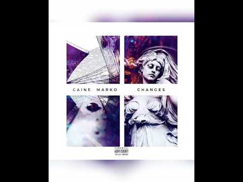 Caine Marko - Changes