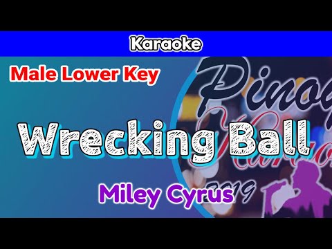 Wrecking Ball by Miley Cyrus (Karaoke : Male Lower Key)
