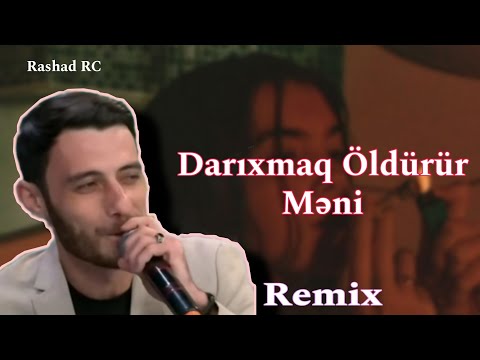 Rashad RC - Darıxmaq Öldürür Məni Remix ( & Samir Cəbrayıllı) #Qruz