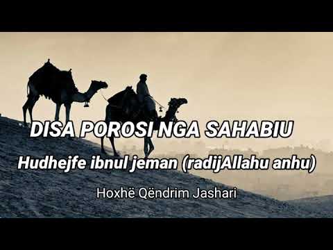 Hoxhë Qëndrim Jashari "Disa porosi nga Sahabiu Hudhejfe ibnul Jeman (radijAllahu anhu)"