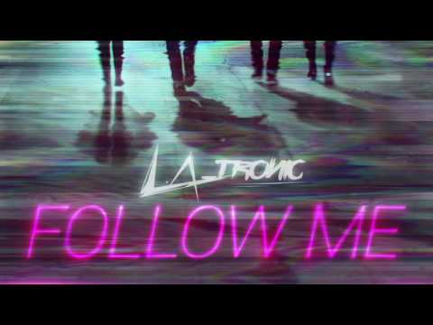 L.A_TRONIC - Follow Me
