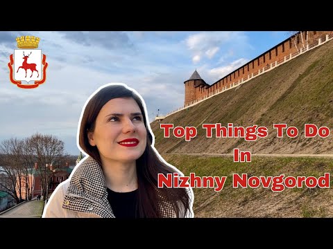 Things to do in Nizhny Novgorod. Travel tips and prices in Russia, 2023.