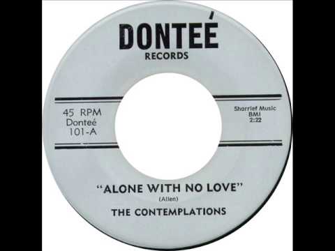 The Contemplations - Alone With No Love - Dontee Records 101