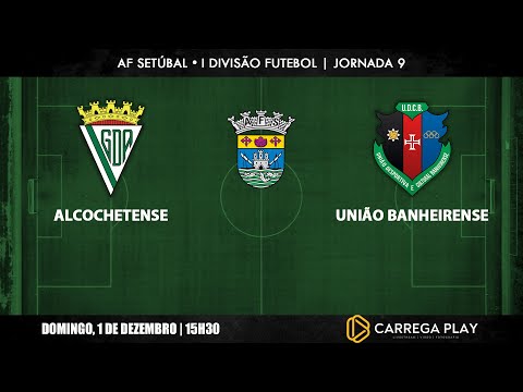 Alcochetense x União Banheirense