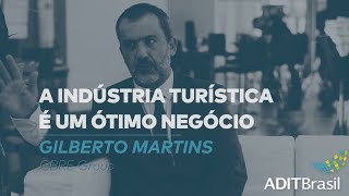 A indústria turística é um ótimo negócio - Gilberto Martins (CBRE Group)