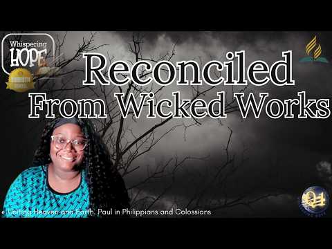 Reconciled From Wicked Works | Daily Sabbath School Lesson Study 9 | Quarter 1 2026