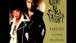 Toni Braxton &amp; Babyface - Give U My Heart