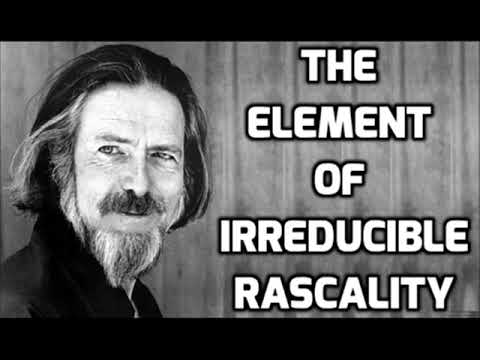 Alan Watts|| The Element Of Irreducible Rascality