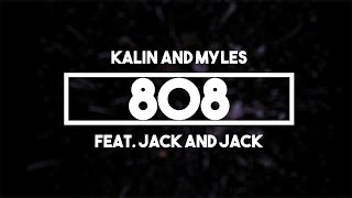Kalin and Myles (Feat. Jack and Jack) - 808 | Lyrics