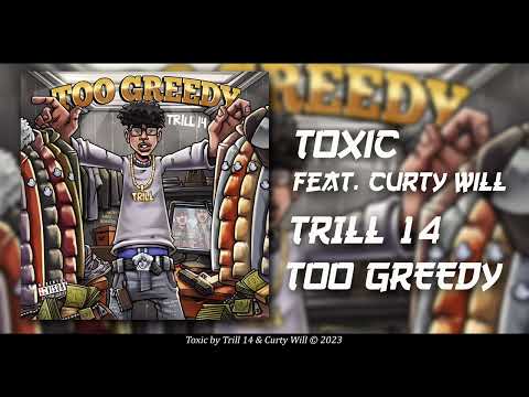 Trill 14 Ft. Curty Will - Toxic [Official Audio]