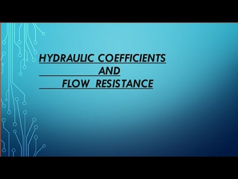 Hydraulic coefficients and Flow Resistance