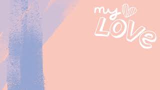 My Love Music Video
