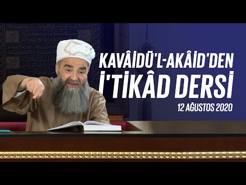 Kavâ'ıdü'l-'Akâid'den İ'tikâd Dersi 30. Bölüm 12 Ağustos 2020