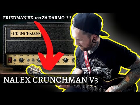 Friedman BE-100 za DARMO 🤔?!?! Czyli NALEX CRUNCHMAN V3 - sound TEST