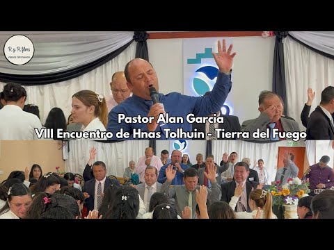Pastor Alan García - VIII Encuentro de Hnas IEAD Tolhuin - Tierra del Fuego