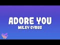 Miley Cyrus Adore You