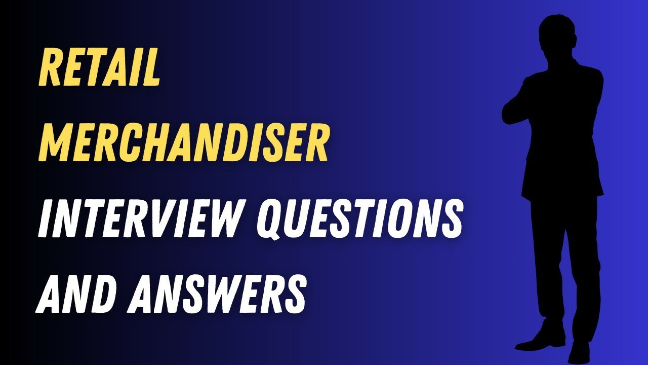 Retail Merchandiser Interview Questions And Answers
