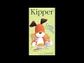Opening Closing To Kipper Cuddly Critters 2003 Reprint