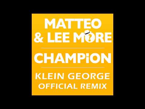 Matteo Feat. Lee More - Champion (Klein George Rmx)(Radio Edit)