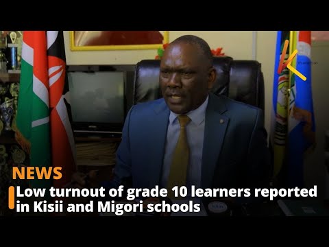 Low turnout of grade 10 learners reported in Kisii and Migori schools